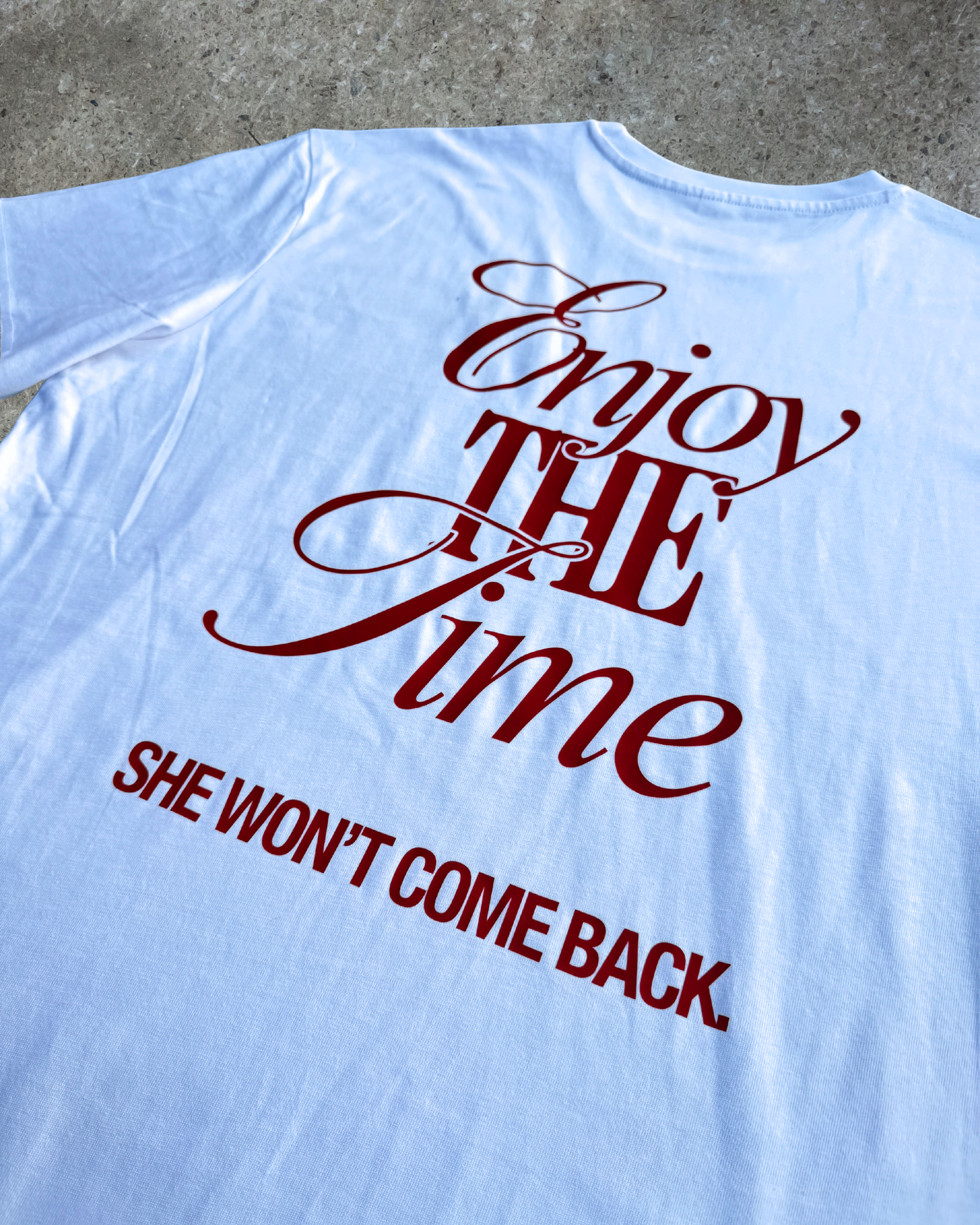 Enjoy the Time, She wont come back